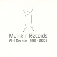 Manikin Records - First Decade 1992 - 2002 (2002)